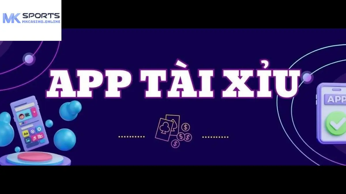 Giới thiệu về app tài xỉu tại MKcasino