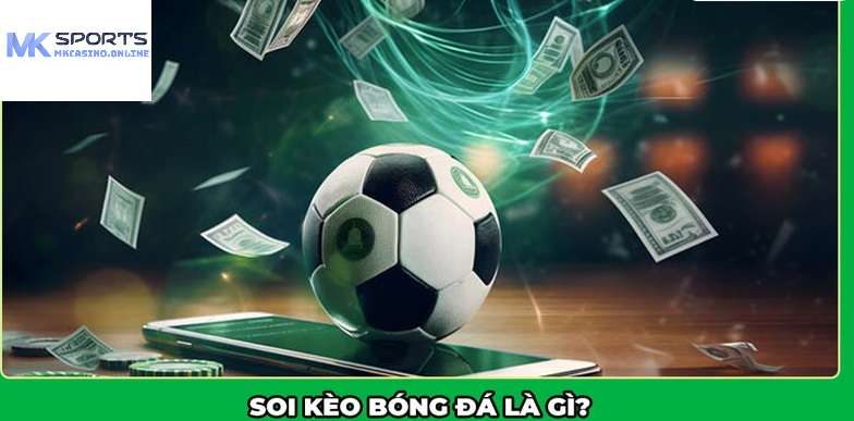 Giới thiệu về soi kèo trực tuyến bóng đá MKcasino